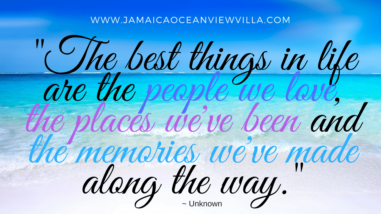 The best things in life are the people we love, the places we've been and the memories we've made along the way-min